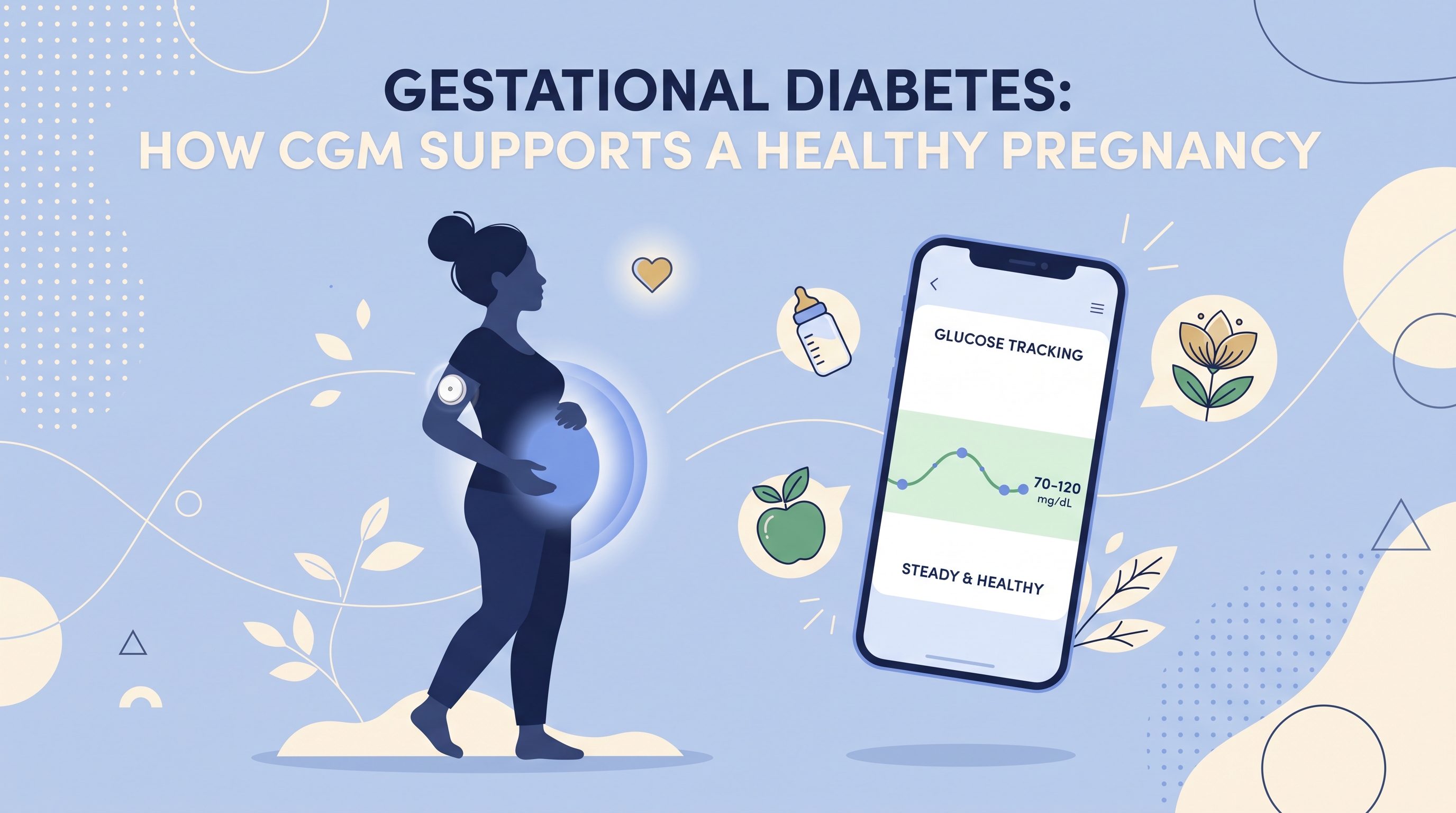 Gestational Diabetes: How CGM Supports a Healthy Pregnancy